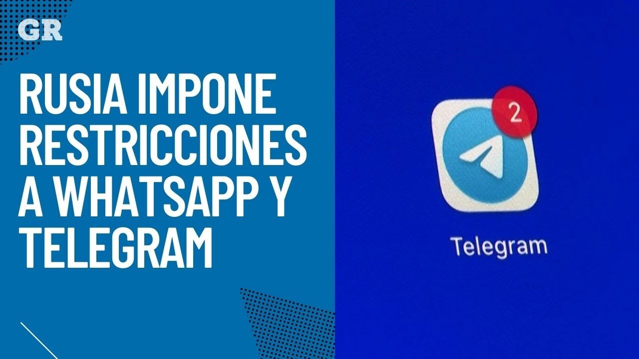 Notificación sobre restricciones a Telegram y WhatsApp en Rusia